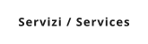 Servizi / Services